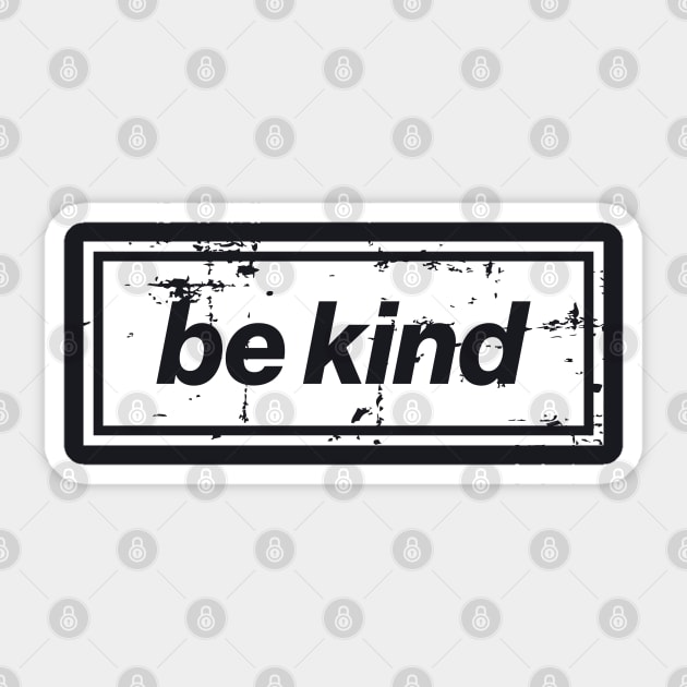 Be Kind Oasis Distressed Typography – Bold Positive Message Design White Sticker by Butter Creative